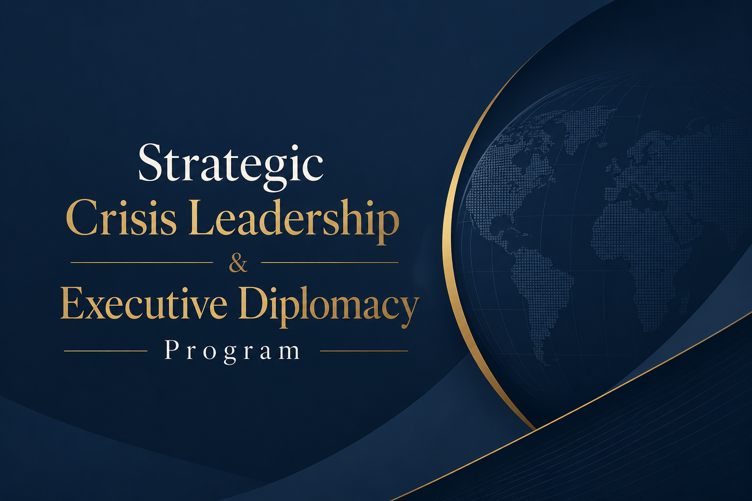 Strategic Crisis Leadership & Executive Diplomacy Program
